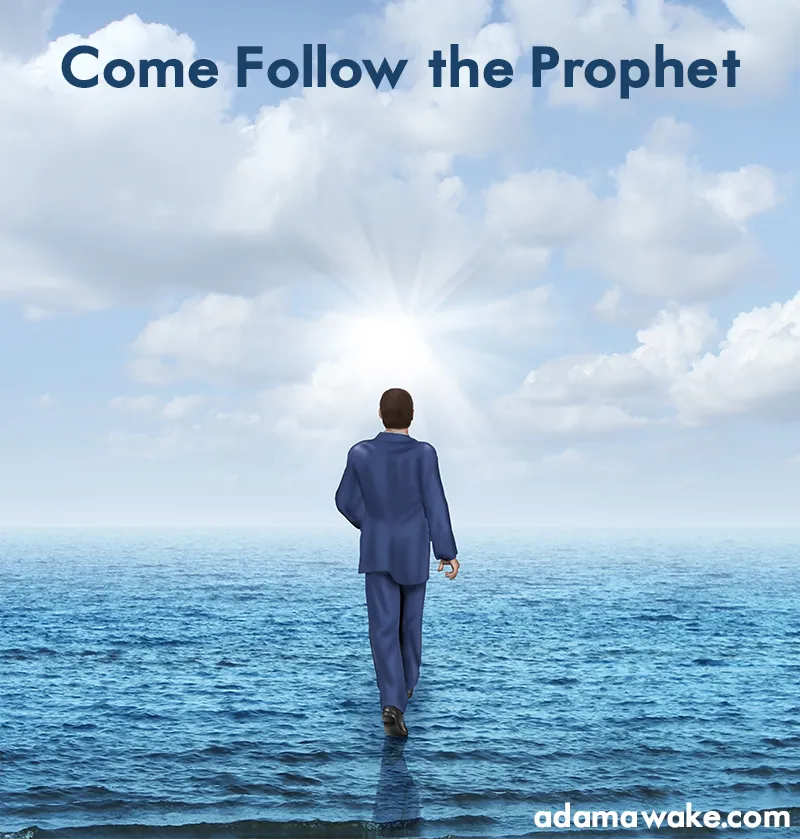 A man in a blue business suit walking away across the surface of the ocean toward a burst of light in the clouds, under the title “Come Follow the Prophet”