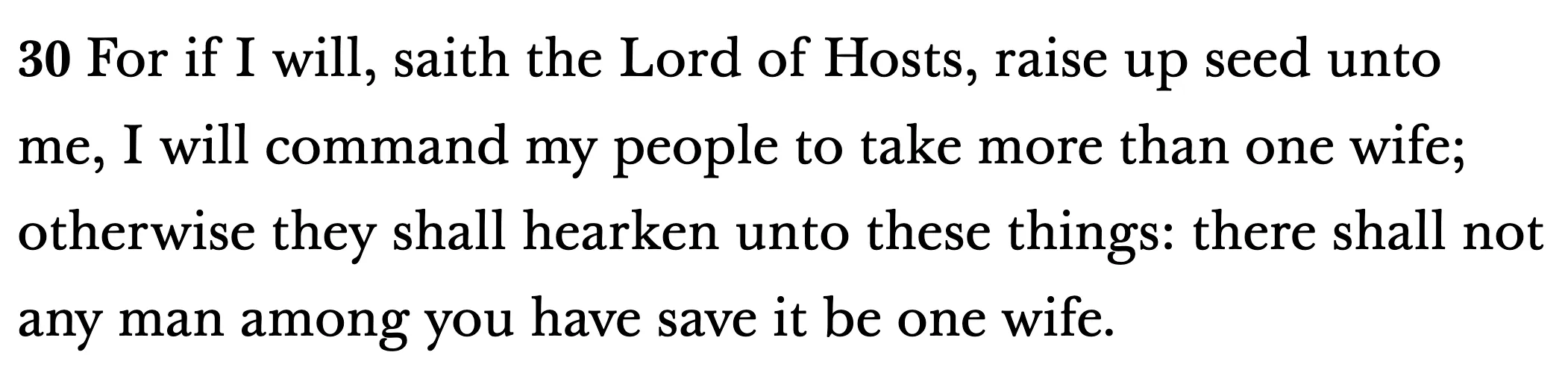 Jacob 2:30 as it is commonly read, with the words “to take more than one wife” added after “command my people”
